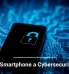 Is Your Smartphone a Cybersecurity Risk?